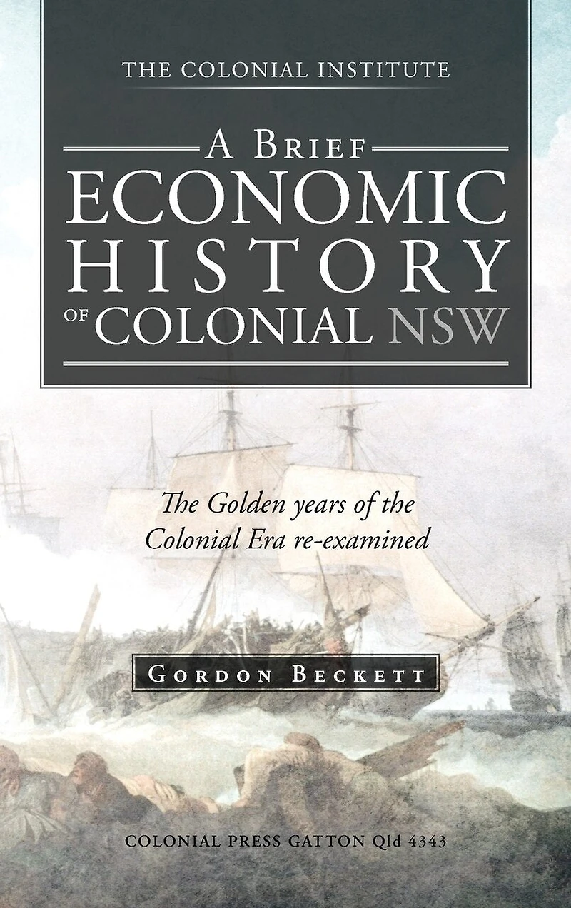 A Brief Economic History of Colonial Nsw: the Golden Years Era Re-Examined