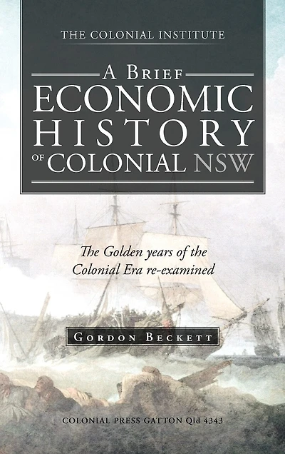 A Brief Economic History of Colonial Nsw: the Golden Years Era Re-Examined