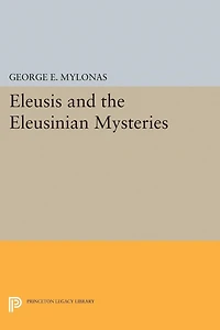 Eleusis and the Eleusinian Mysteries
