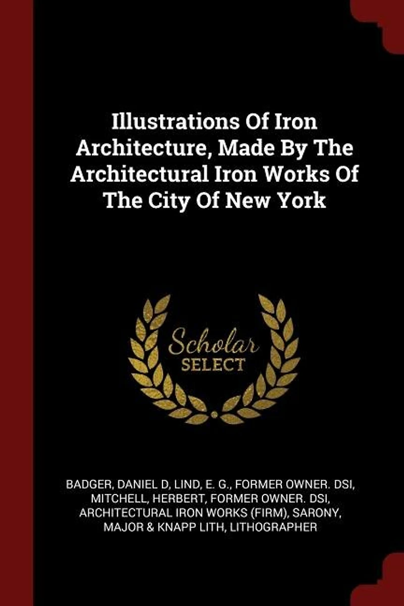 Illustrations Of Iron Architecture, Made By The Architectural Works City New York