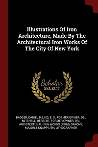 Illustrations Of Iron Architecture, Made By The Architectural Works City New York
