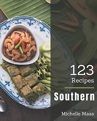 123 Southern Recipes: Southern Cookbook - Your Best Friend Forever