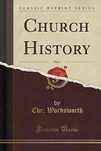 Church History, Vol. 3 (Classic Reprint)
