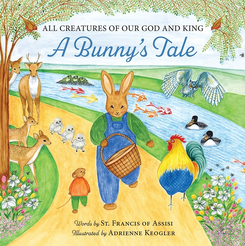 All Creatures Of Our God And King: A Bunny's Tale
