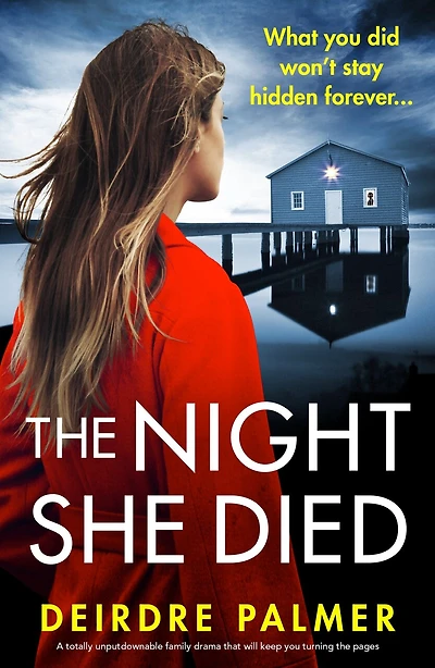 The Night She Died: A totally unputdownable family drama that will keep you turning the pages