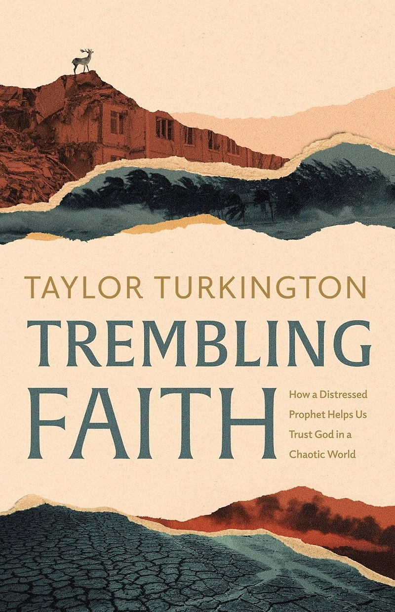 Trembling Faith: How a Distressed Prophet Helps Us Trust God Chaotic World