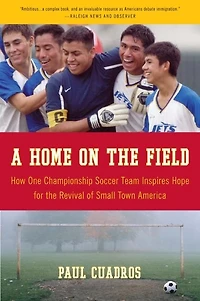 A Home on the Field: How One Championship Soccer Team Inspires Hope for Revival of Small Town America