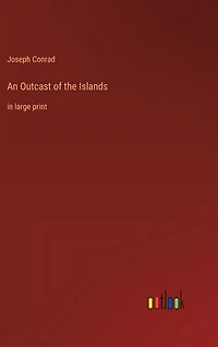 An Outcast of the Islands: in large print