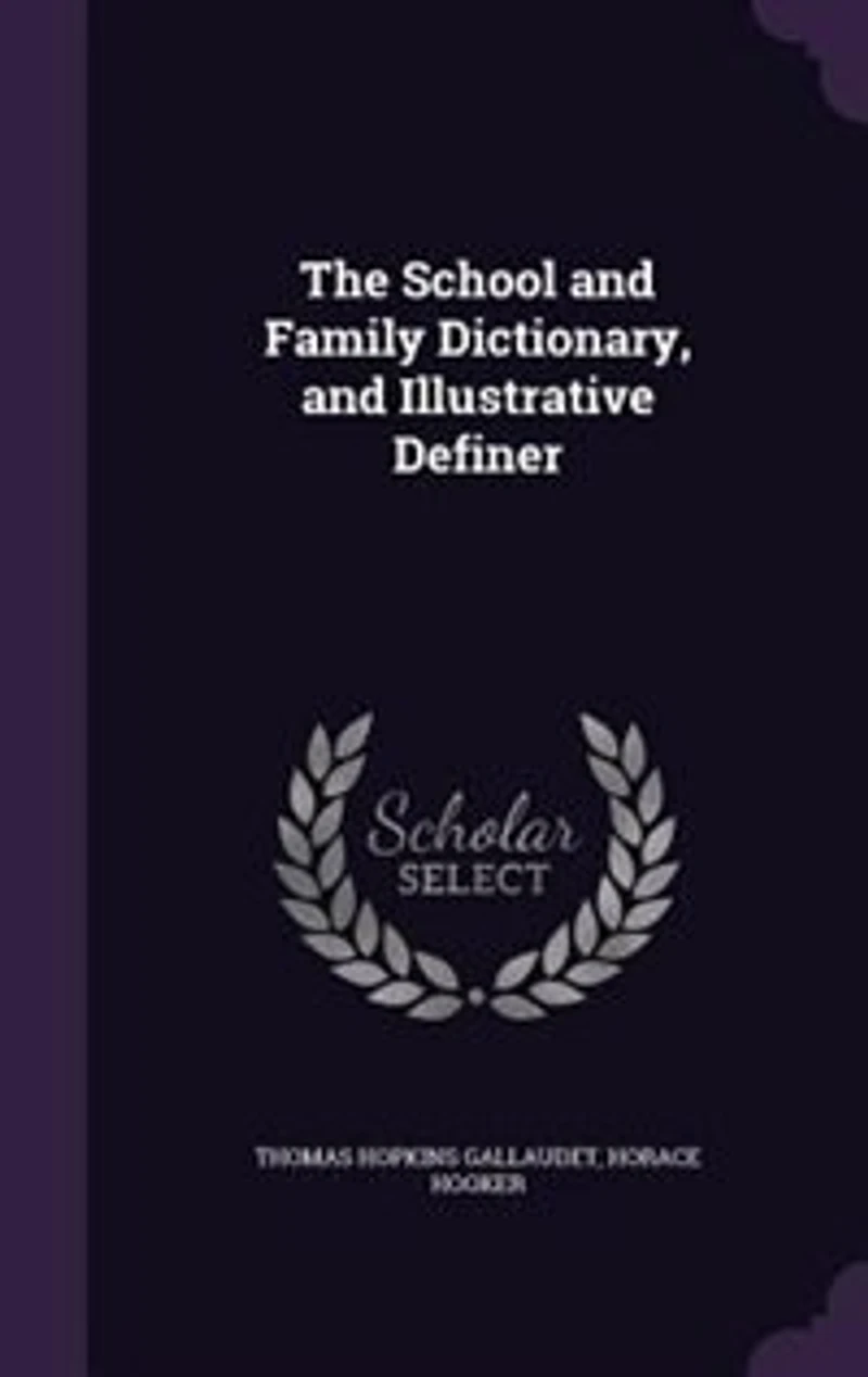 The School and Family Dictionary, Illustrative Definer (Classic Reprint)