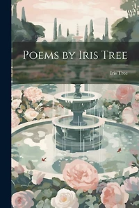 Poems by Iris Tree