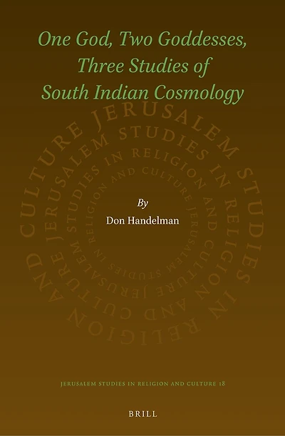 One God, Two Goddesses, Three Studies of South Indian Cosmology