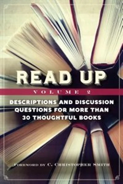READ UP (VOLUME 2): Descriptions  and  Discussion Questionsfor More Than 30 Thoughtful Books