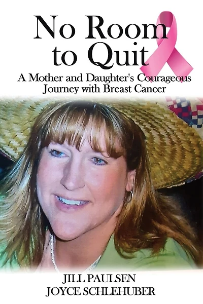 No Room to Quit: A Mother and Daughter's Courageous Journey with Breast Cancer