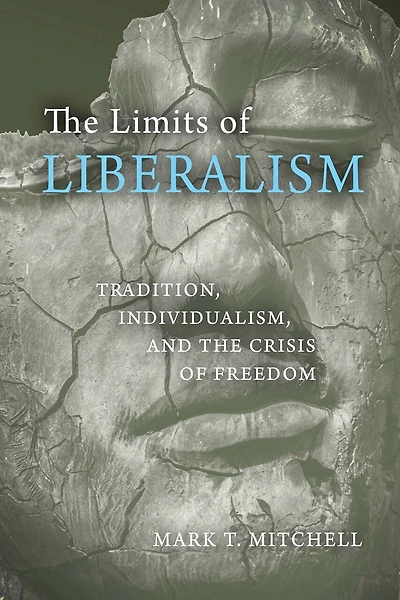 the Limits of Liberalism: Tradition, Individualism, and Crisis Freedom
