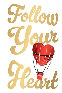 Follow Your Heart