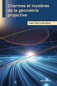Charmes et mystères de la géométrie projective