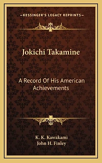 Jokichi Takamine: A Record Of His American Achievements