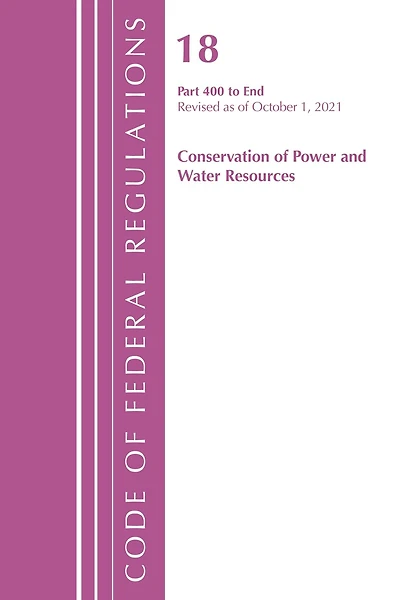 Code of Federal Regulations, Title 18 Conservation of Power and Water Resources 400-END, 2022: Part 1