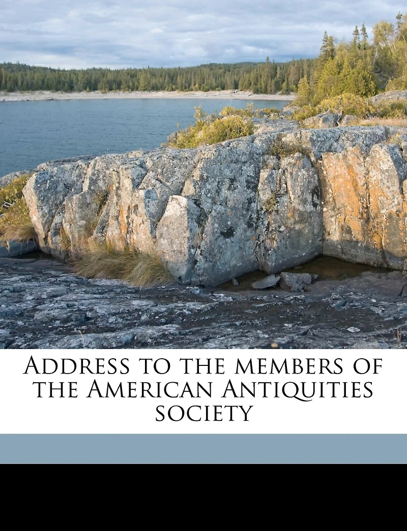 Address to the Members of American Antiquities Society