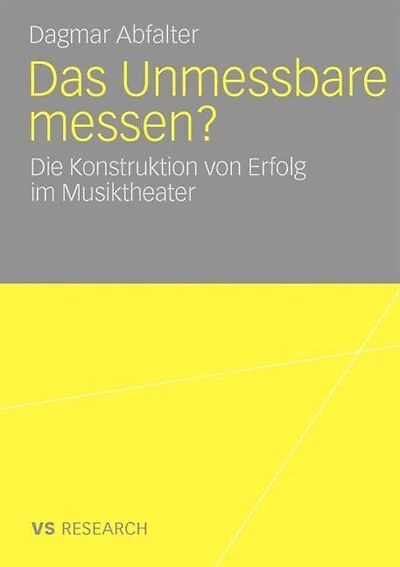 Das Unmessbare messen?: Die Konstruktion von Erfolg im Musiktheater