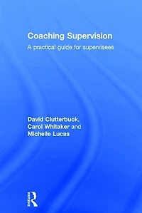 Coaching Supervision: A Practical Guide For Supervisees
