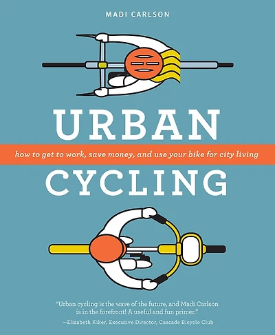 Urban Cycling: How To Get To Work, Save Money, And Use Your Bike For City Living