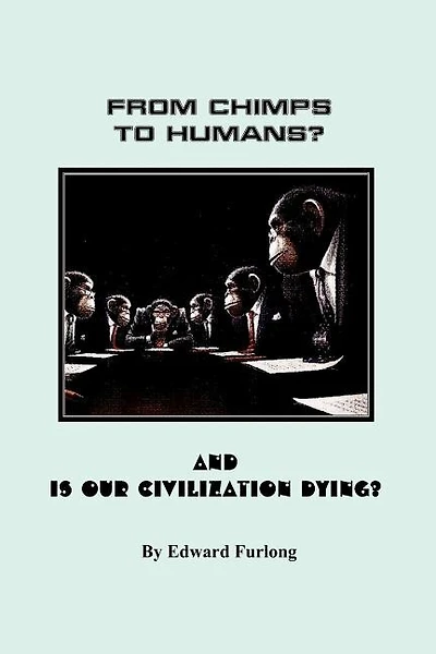 From Chimps to Humans? & Is Our Civilization Dying
