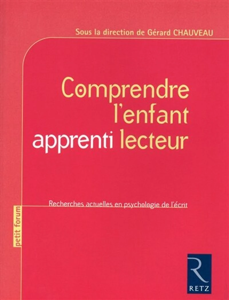 Comprendre l'enfant apprenti lecteur: recherches actuelles en psychologie de l'écrit