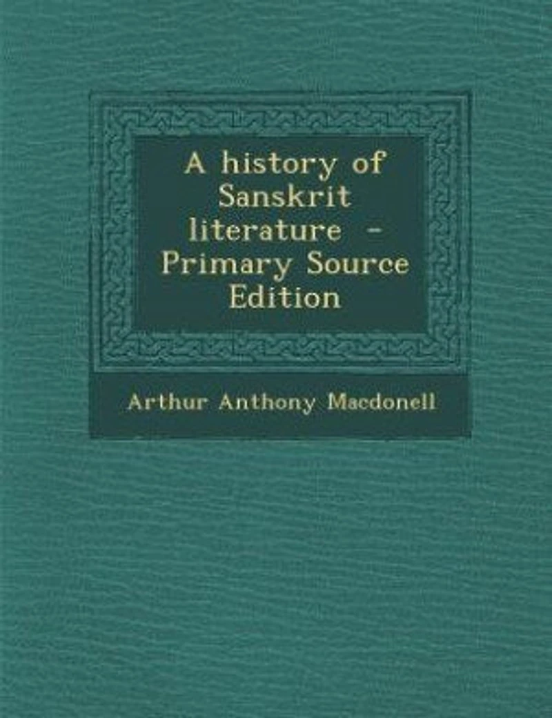 A history of Sanskrit literature - Primary Source Edition