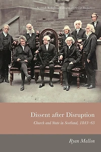 Dissent After Disruption: Church and State Scotland, 1843-63