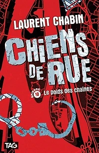 Chiens de rue Tome 10 Le poids des chaînes