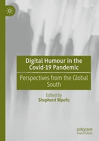 Digital Humour in the Covid-19 Pandemic: Perspectives from the Global South