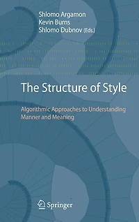 The Structure of Style: Algorithmic Approaches to Understanding Manner and Meaning