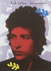 Bob Dylan: biographe