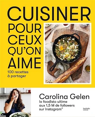 Cuisiner pour ceux qu'on aime : 100 recettes à partager: 100 recettes à partager