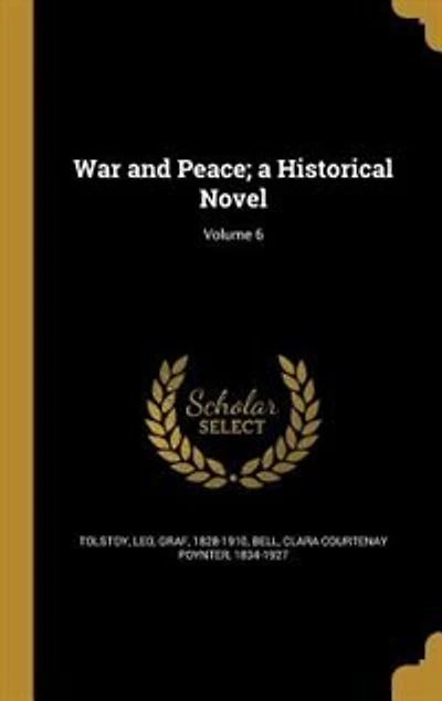 War and Peace; a Historical Novel; Volume 6