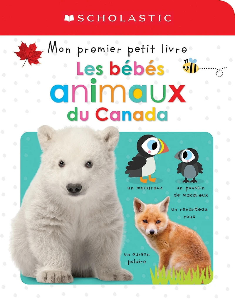 Apprendre avec Scholastic : Mon premier petit livre : Les bébés animaux du Canada