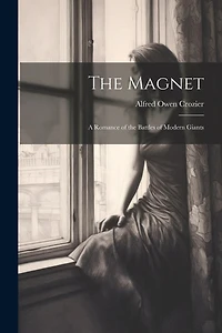 The Magnet: A Romance of the Battles of Modern Giants