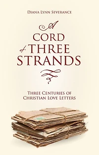 A Cord of Three Strands: Centuries Christian Love Letters