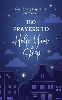 180 Prayers to Help You Sleep: Comforting Inspiration for Women