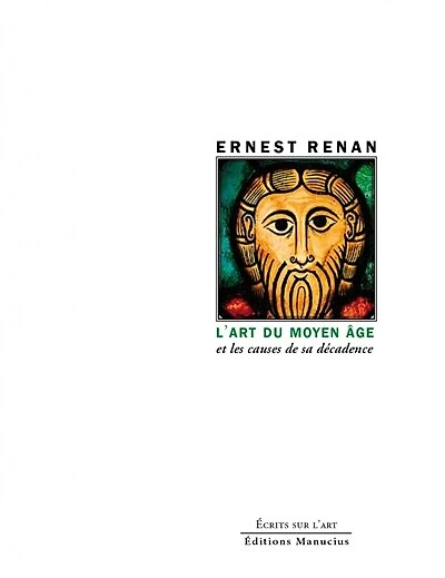 L'art du Moyen Age : et les causes de sa décadence: et les causes de sa décadence