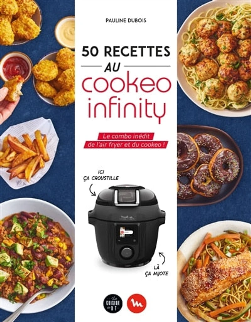 50 recettes au Cookeo infinity: le combo inédit de l'air fryer et du !