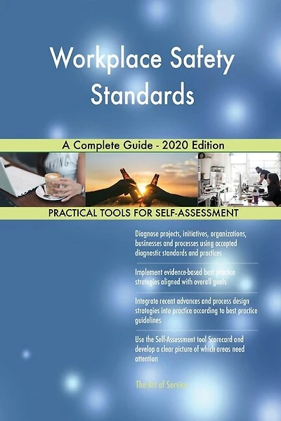 Workplace Safety Standards A Complete Guide - 2020 Edition