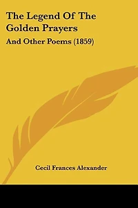 The Legend Of The Golden Prayers: And Other Poems (1859)