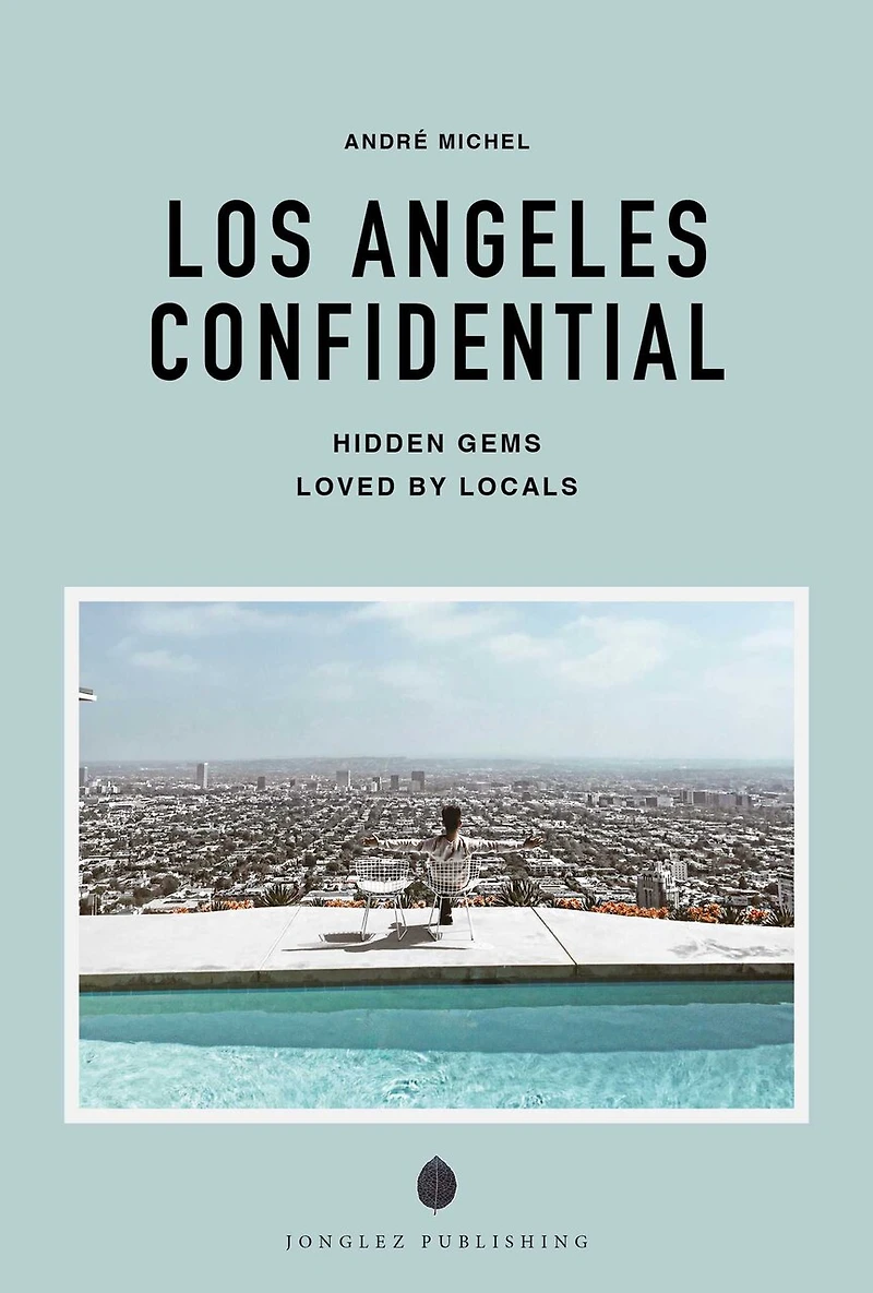 LOS ANGELES CONFIDENTIAL - A GUIDE TO EXCEPTIONAL EXPERIENCES: A GUIDE TO EXCEPTIONAL EXPERIENCES