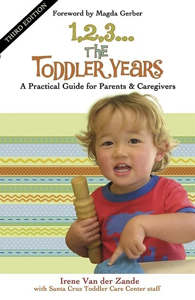 1,2,3...The Toddler Years: A Practical Guide for Parents and Caregivers