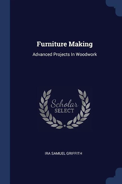 Furniture Making: Advanced Projects In Woodwork