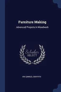 Furniture Making: Advanced Projects In Woodwork