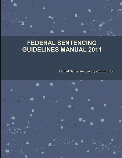 Federal Sentencing Guidelines Manual 2011
