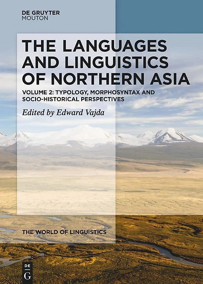 The Languages and Linguistics of Northern Asia: Typology, Morphosyntax and Socio-historical Perspectives